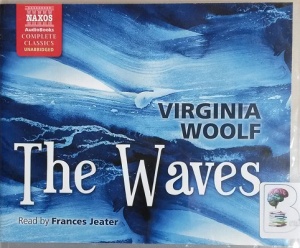 The Waves written by Virginia Woolf performed by Frances Jeater on CD (Unabridged)